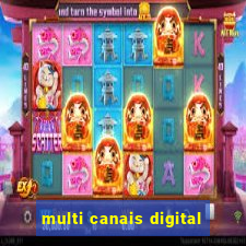 multi canais digital