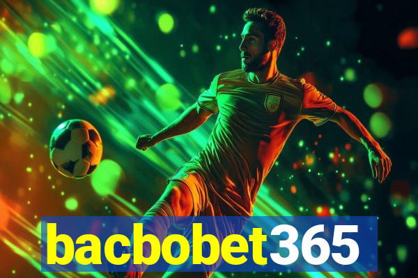 bacbobet365