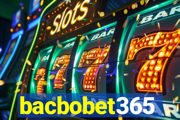 bacbobet365