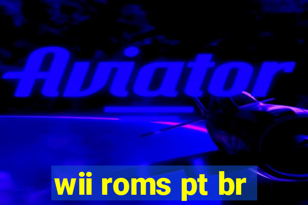 wii roms pt br