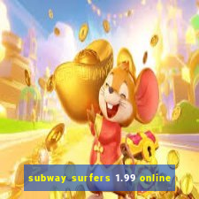 subway surfers 1.99 online