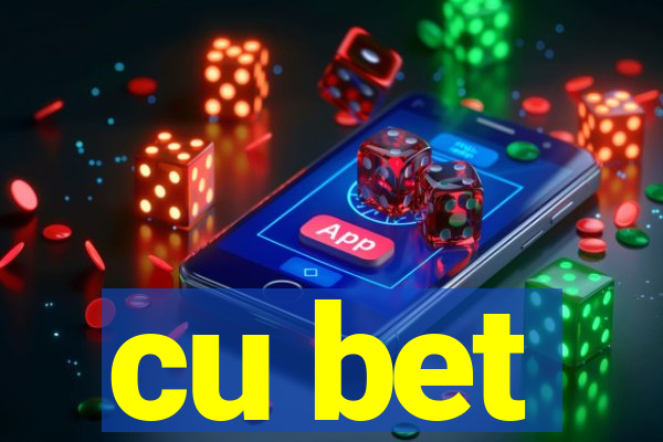 cu bet