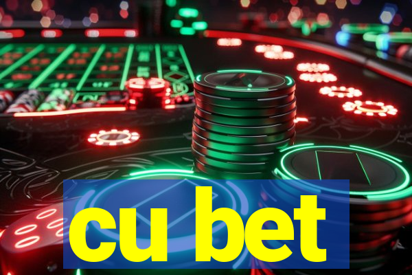 cu bet