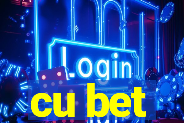 cu bet