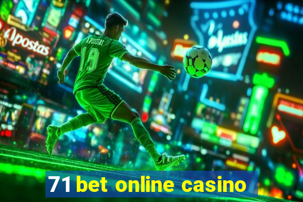 71 bet online casino