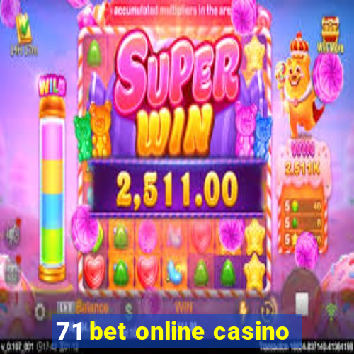 71 bet online casino