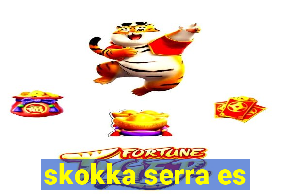 skokka serra es