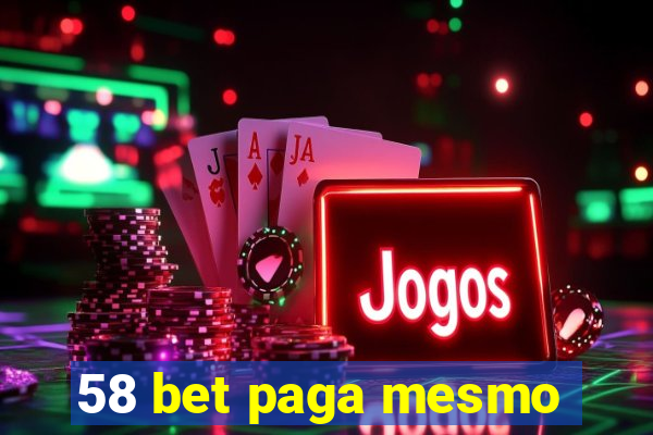 58 bet paga mesmo