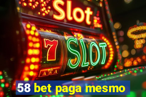 58 bet paga mesmo