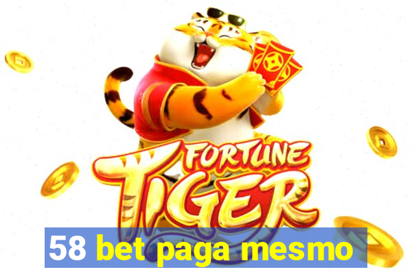 58 bet paga mesmo