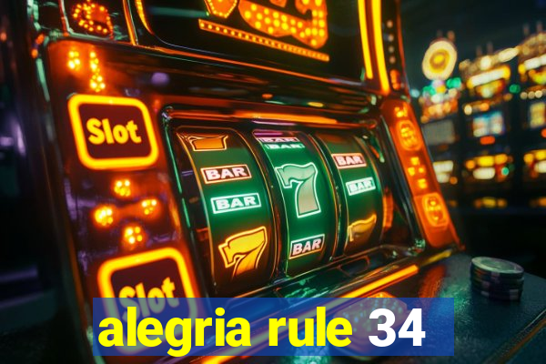 alegria rule 34