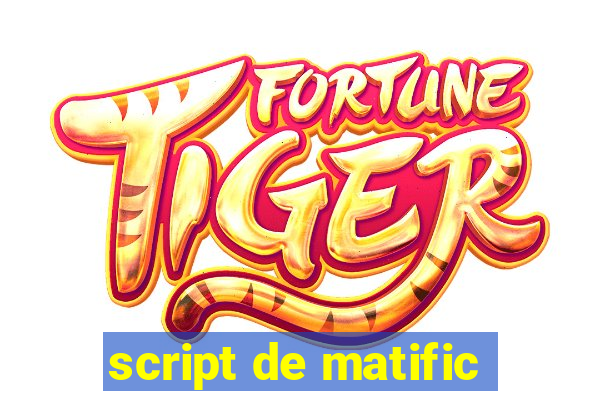 script de matific