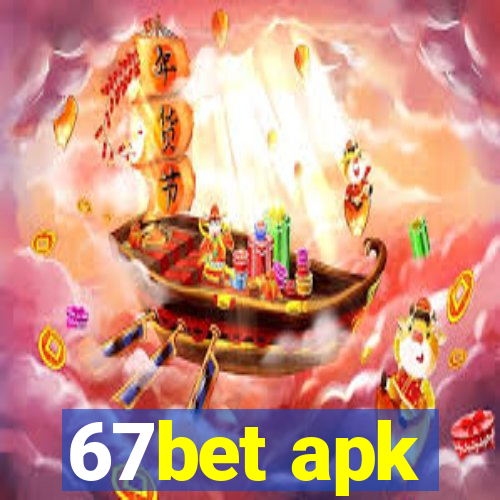 67bet apk