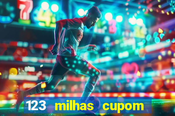 123 milhas cupom de desconto