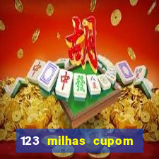 123 milhas cupom de desconto