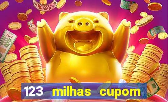 123 milhas cupom de desconto