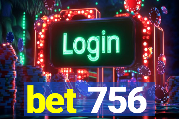 bet 756