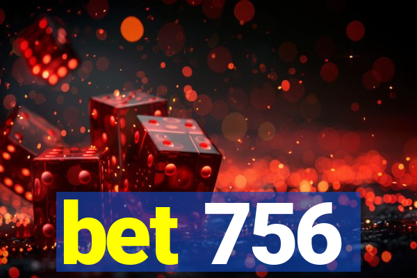 bet 756