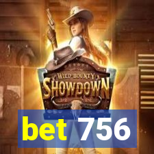 bet 756