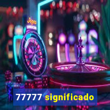 77777 significado