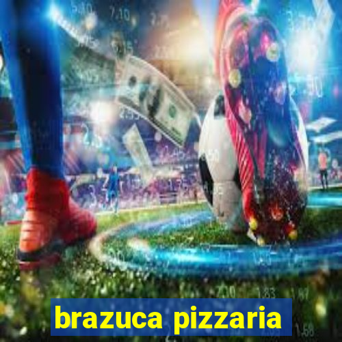 brazuca pizzaria