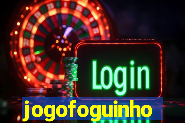 jogofoguinho