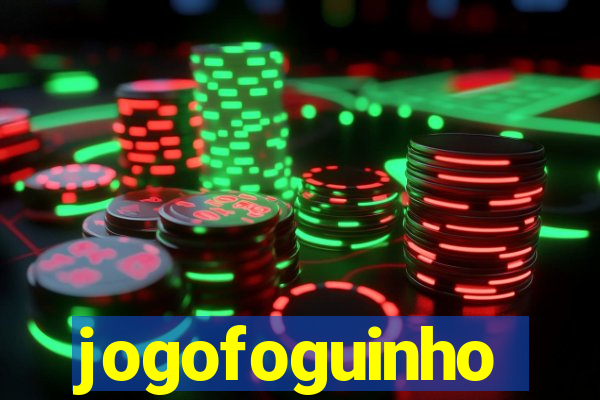 jogofoguinho