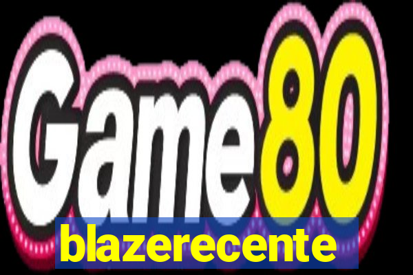 blazerecente