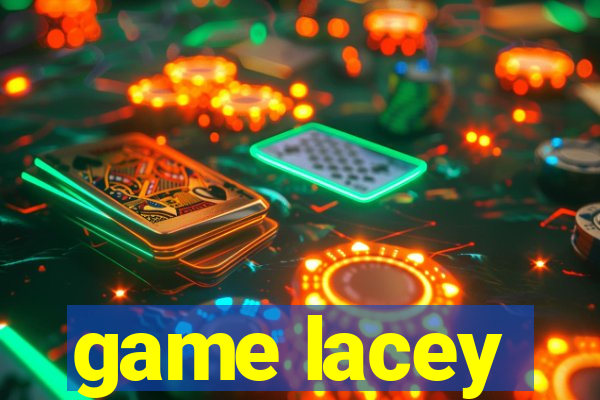 game lacey