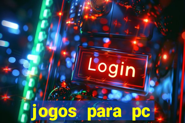 jogos para pc gratis windows 7