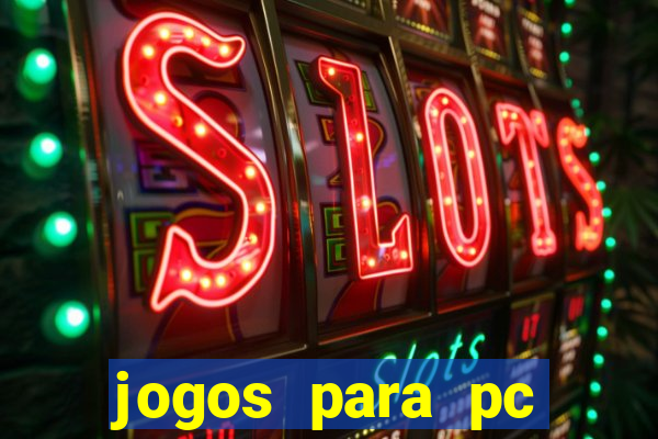 jogos para pc gratis windows 7