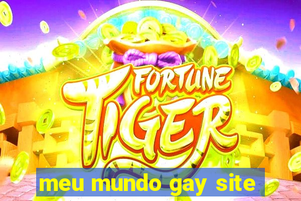 meu mundo gay site