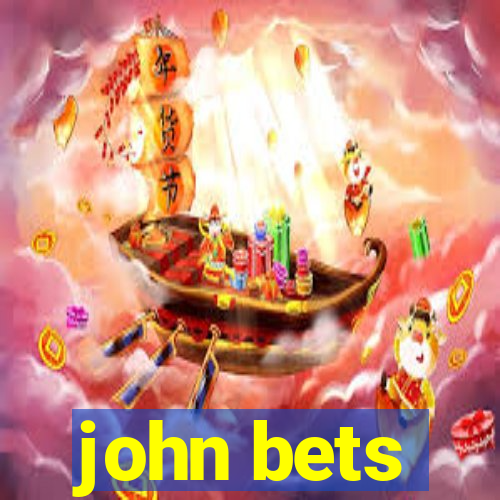 john bets