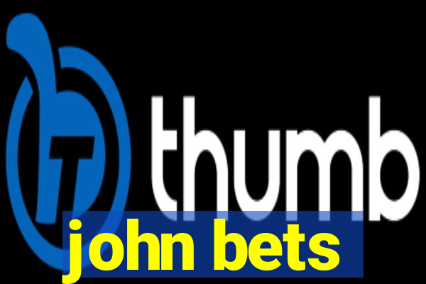 john bets