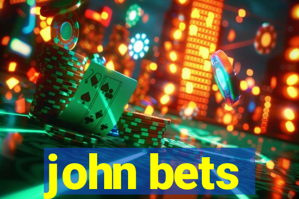 john bets