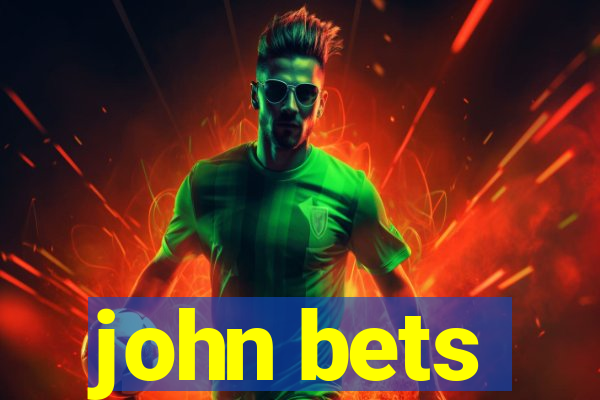 john bets