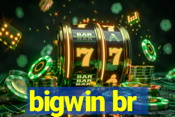 bigwin br