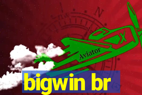 bigwin br