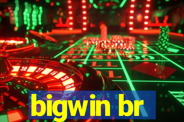 bigwin br