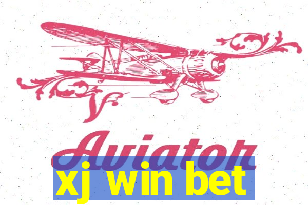 xj win bet