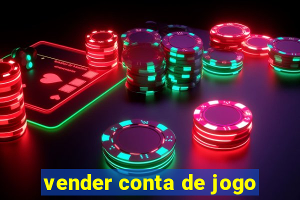 vender conta de jogo