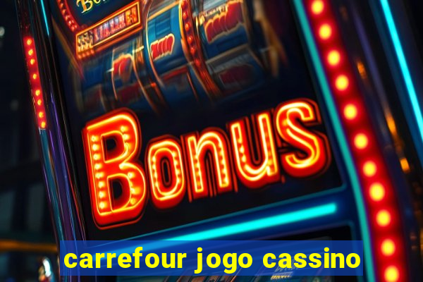 carrefour jogo cassino