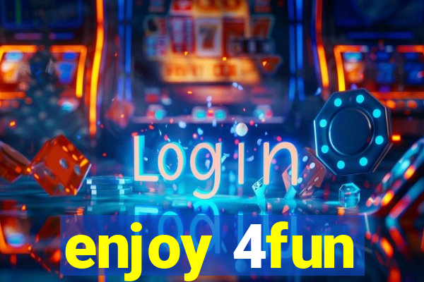 enjoy 4fun