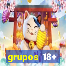 grupos 18+