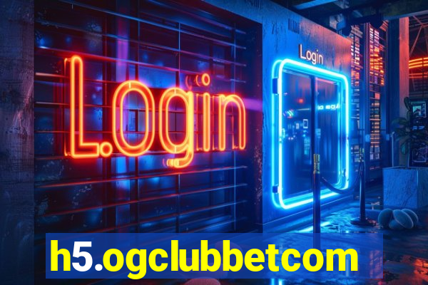 h5.ogclubbetcom