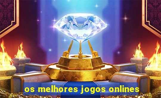 os melhores jogos onlines