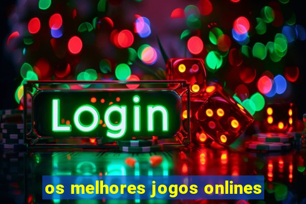 os melhores jogos onlines