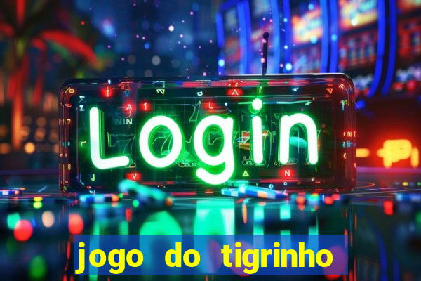 jogo do tigrinho que esta pagando agora