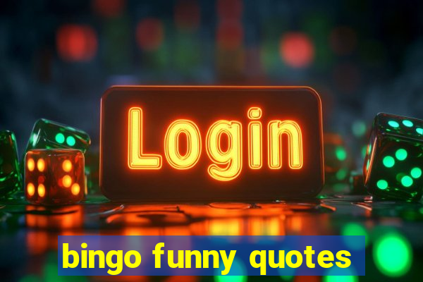 bingo funny quotes