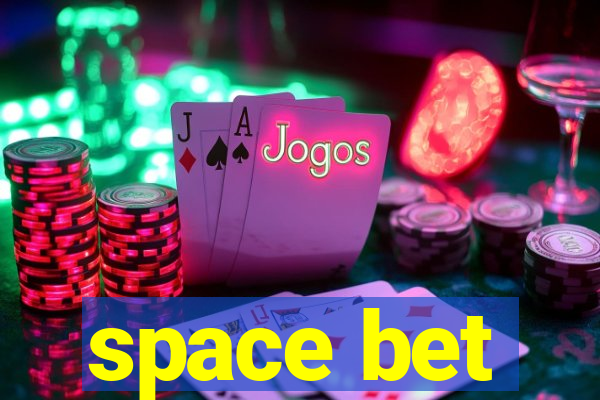 space bet